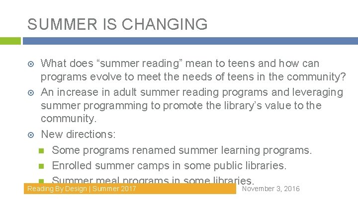 SUMMER IS CHANGING What does “summer reading” mean to teens and how can programs