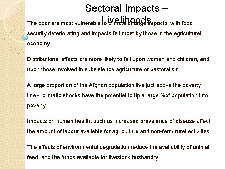 Sectoral Impacts – The poor are most vulnerable Livelihoods to climate change impacts, with