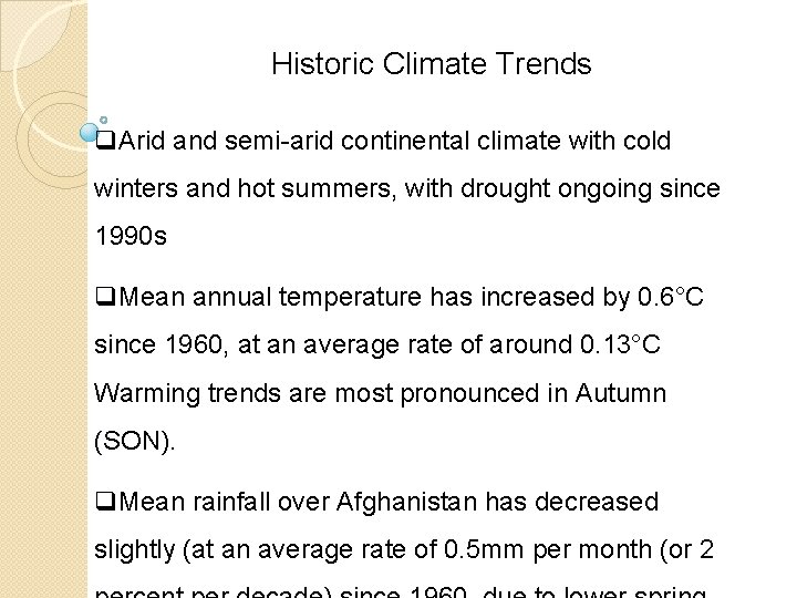 Historic Climate Trends q. Arid and semi-arid continental climate with cold winters and hot