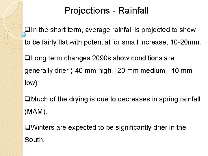 Projections - Rainfall q. In the short term, average rainfall is projected to show