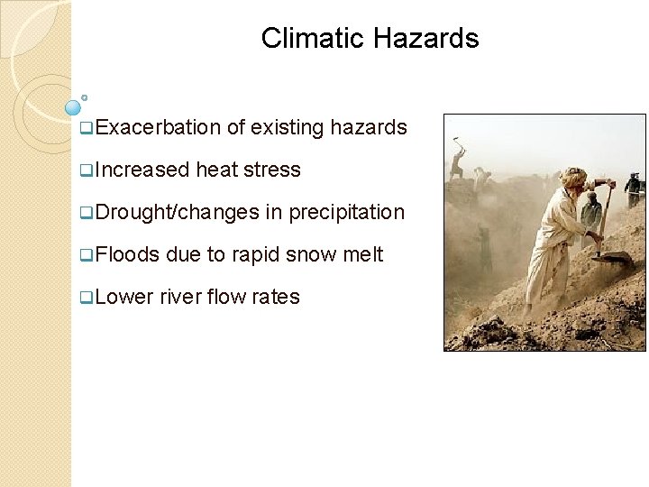 Climatic Hazards q. Exacerbation q. Increased of existing hazards heat stress q. Drought/changes q.