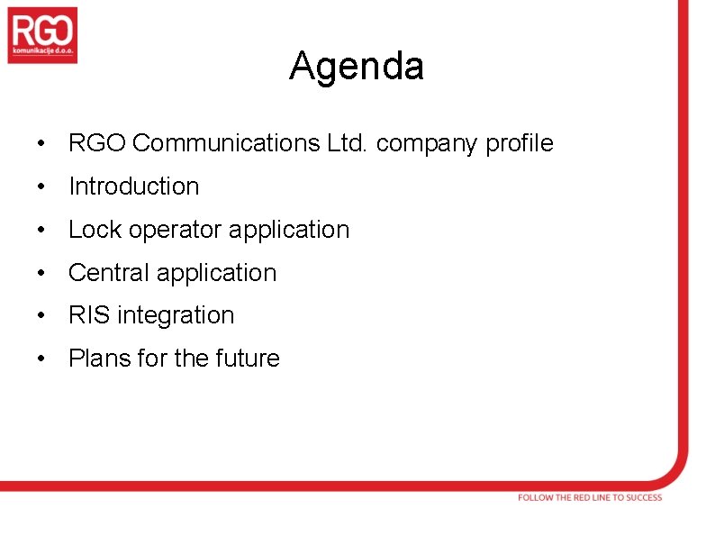 Agenda • RGO Communications Ltd. company profile • Introduction • Lock operator application •