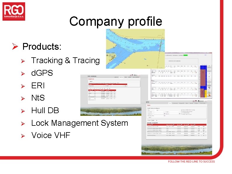 Company profile Ø Products: Ø Tracking & Tracing Ø d. GPS Ø ERI Ø