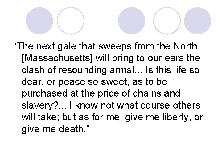 “The next gale that sweeps from the North [Massachusetts] will bring to our ears