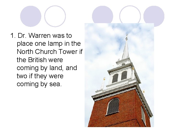 1. Dr. Warren was to place one lamp in the North Church Tower if