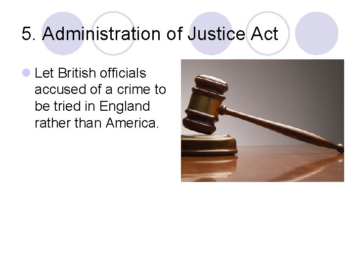 5. Administration of Justice Act l Let British officials accused of a crime to