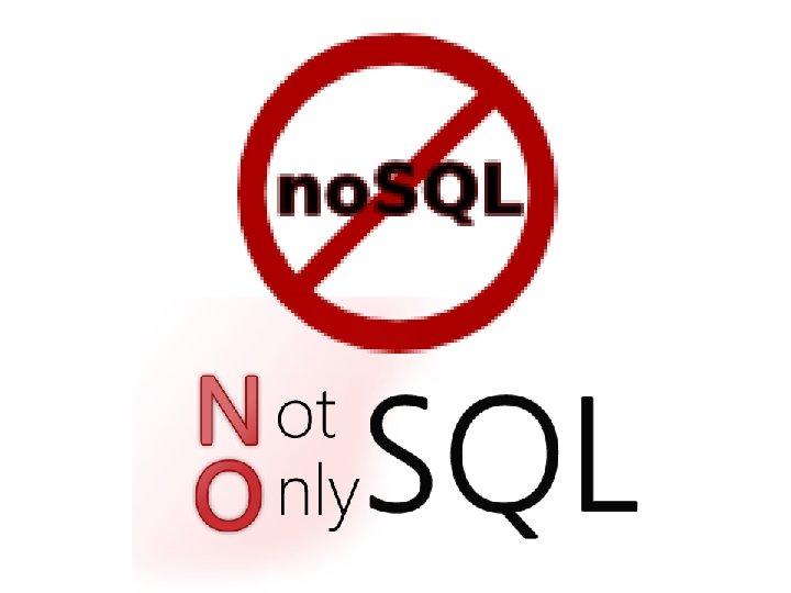 Not Only SQL 