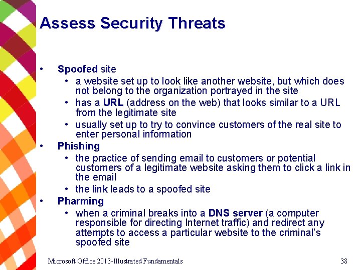 Assess Security Threats • • • Spoofed site • a website set up to