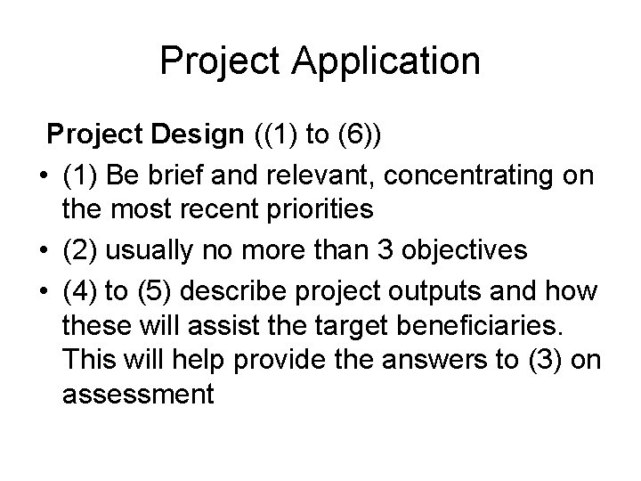 Project Application Project Design ((1) to (6)) • (1) Be brief and relevant, concentrating