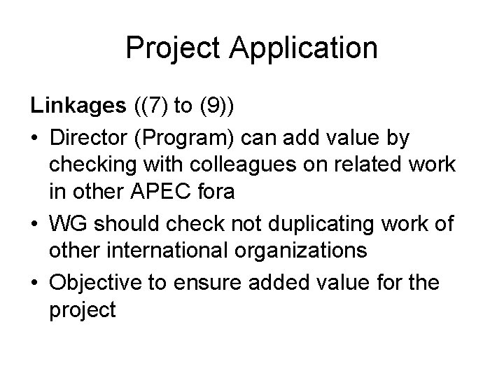 Project Application Linkages ((7) to (9)) • Director (Program) can add value by checking