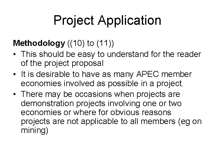 Project Application Methodology ((10) to (11)) • This should be easy to understand for