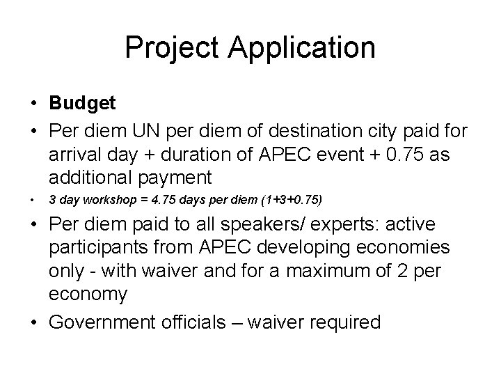 Project Application • Budget • Per diem UN per diem of destination city paid