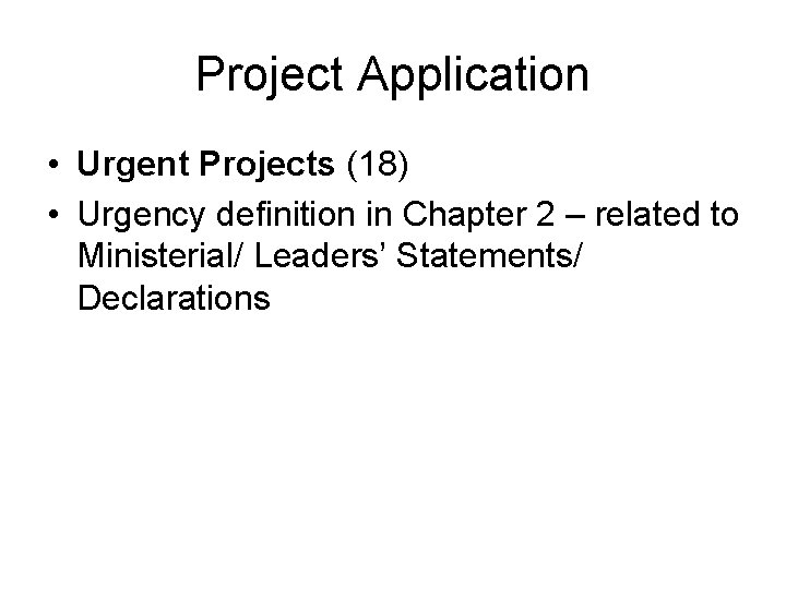 Project Application • Urgent Projects (18) • Urgency definition in Chapter 2 – related