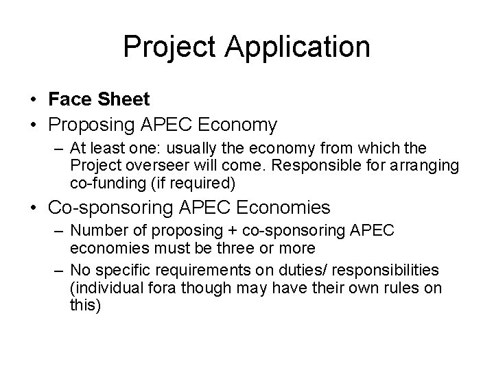 Project Application • Face Sheet • Proposing APEC Economy – At least one: usually