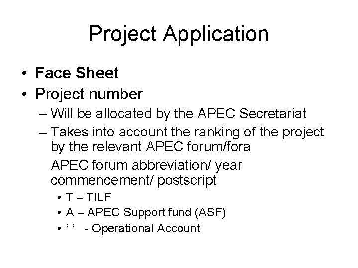 Project Application • Face Sheet • Project number – Will be allocated by the