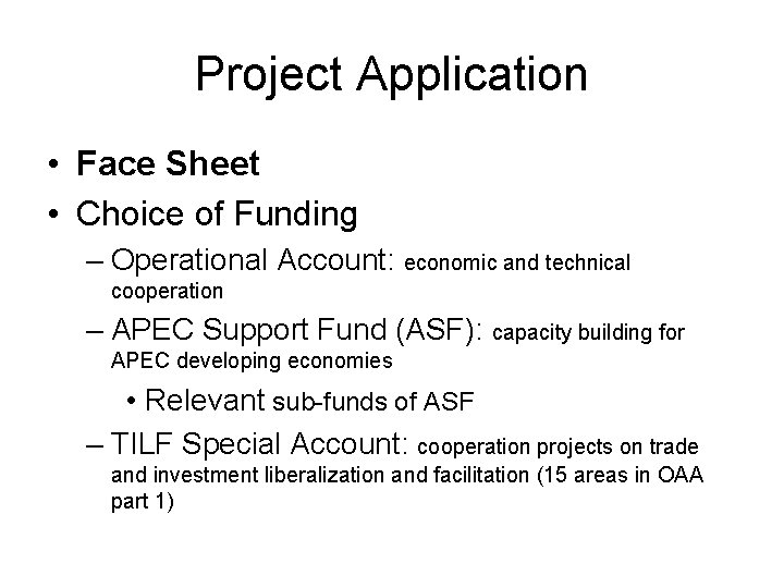 Project Application • Face Sheet • Choice of Funding – Operational Account: economic and