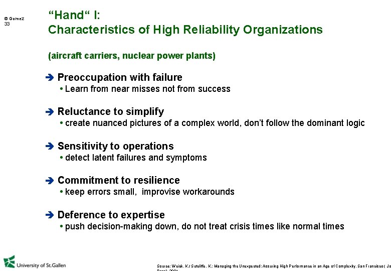  Gomez 33 “Hand“ I: Characteristics of High Reliability Organizations (aircraft carriers, nuclear power