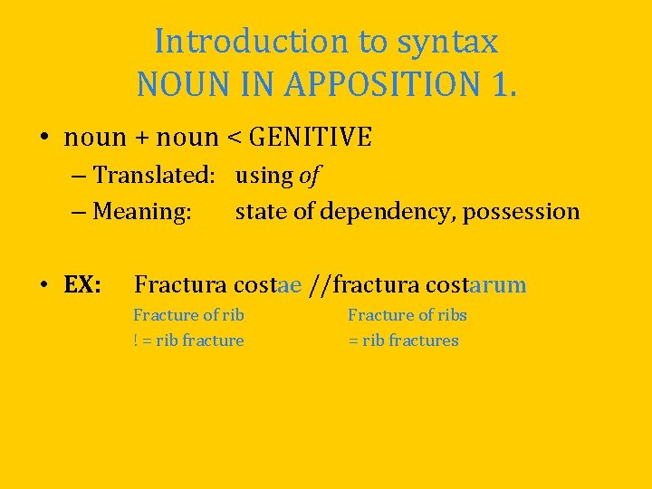 Introduction to syntax NOUN IN APPOSITION 1. • noun + noun < GENITIVE – Introduction to syntax NOUN IN APPOSITION 1. • noun + noun < GENITIVE –