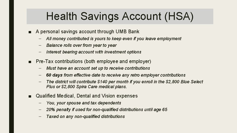 Health Savings Account (HSA) ■ A personal savings account through UMB Bank – –