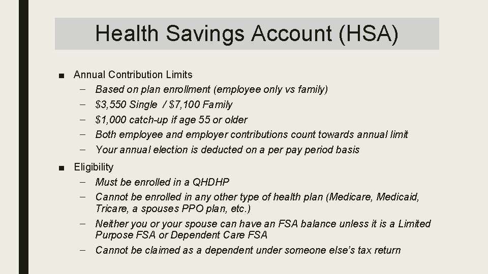 Health Savings Account (HSA) ■ Annual Contribution Limits – Based on plan enrollment (employee