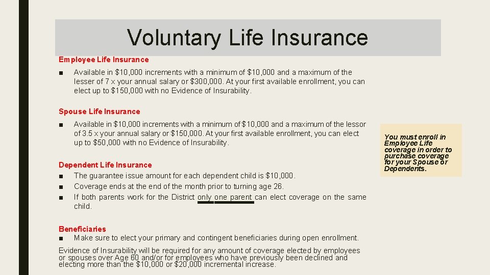 Voluntary Life Insurance Employee Life Insurance ■ Available in $10, 000 increments with a