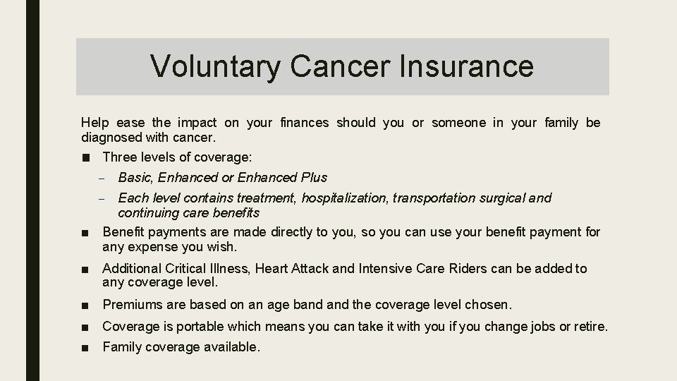 Voluntary Cancer Insurance Help ease the impact on your finances should you or someone