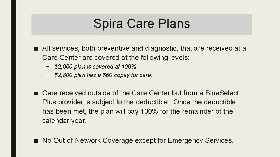 Spira Care Plans ■ All services, both preventive and diagnostic, that are received at