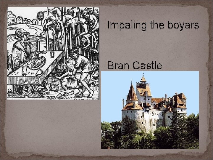 Impaling the boyars Bran Castle 