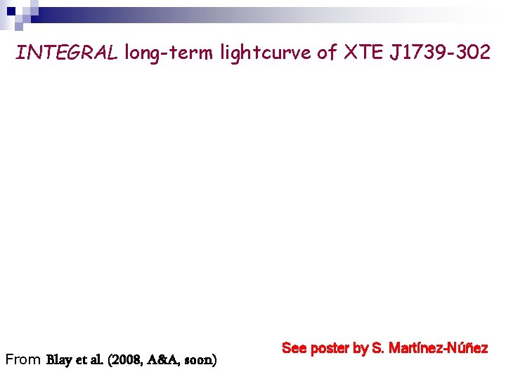 INTEGRAL long-term lightcurve of XTE J 1739 -302 From Blay et al. (2008, A&A,