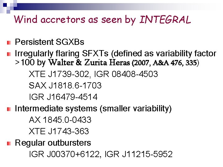 Wind accretors as seen by INTEGRAL Persistent SGXBs Irregularly flaring SFXTs (defined as variability