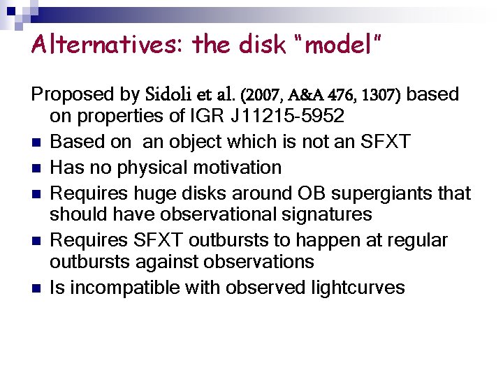 Alternatives: the disk “model” Proposed by Sidoli et al. (2007, A&A 476, 1307) based