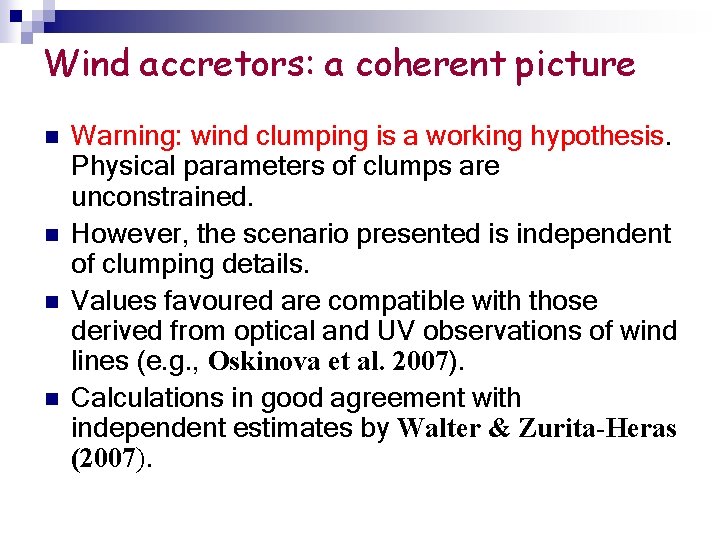 Wind accretors: a coherent picture n n Warning: wind clumping is a working hypothesis.