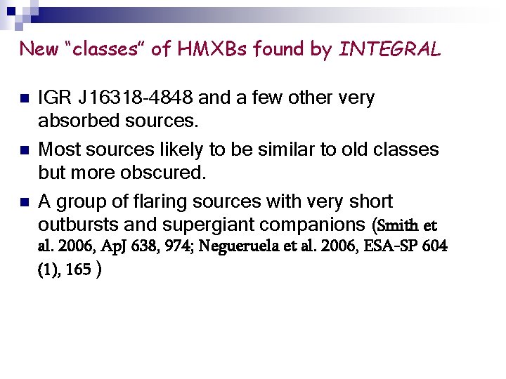 New “classes” of HMXBs found by INTEGRAL n n n IGR J 16318 -4848