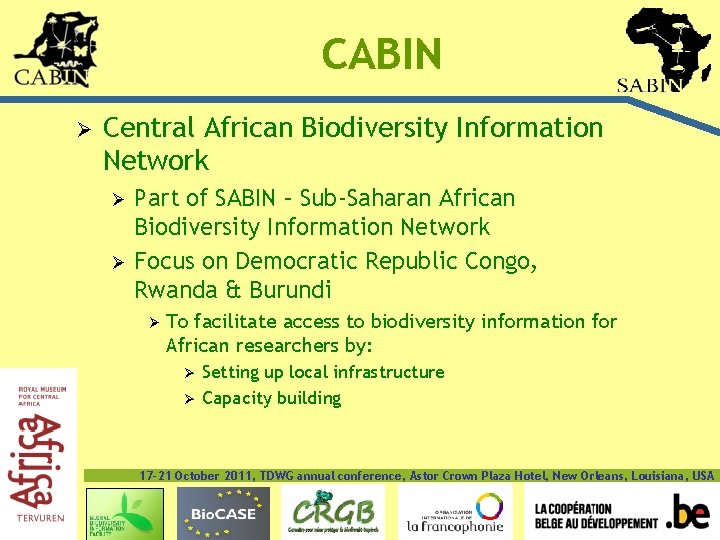 CABIN Ø Central African Biodiversity Information Network Ø Ø Part of SABIN – Sub-Saharan