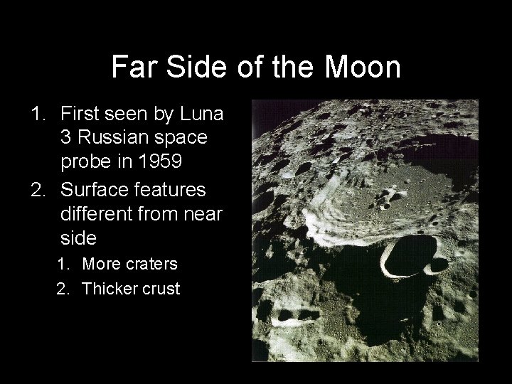Far Side of the Moon 1. First seen by Luna 3 Russian space probe
