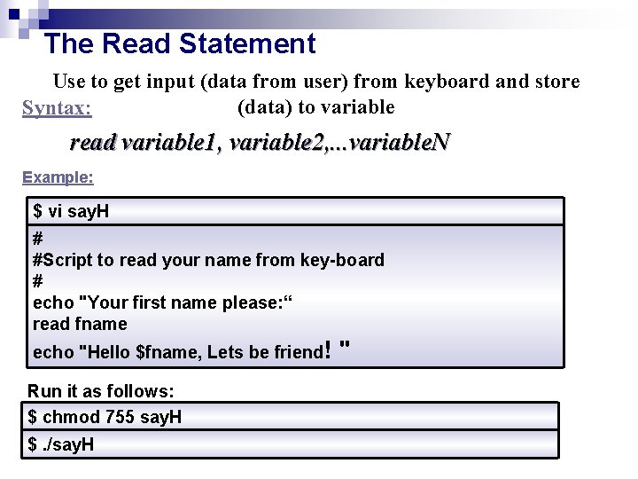 The Read Statement Use to get input (data from user) from keyboard and store