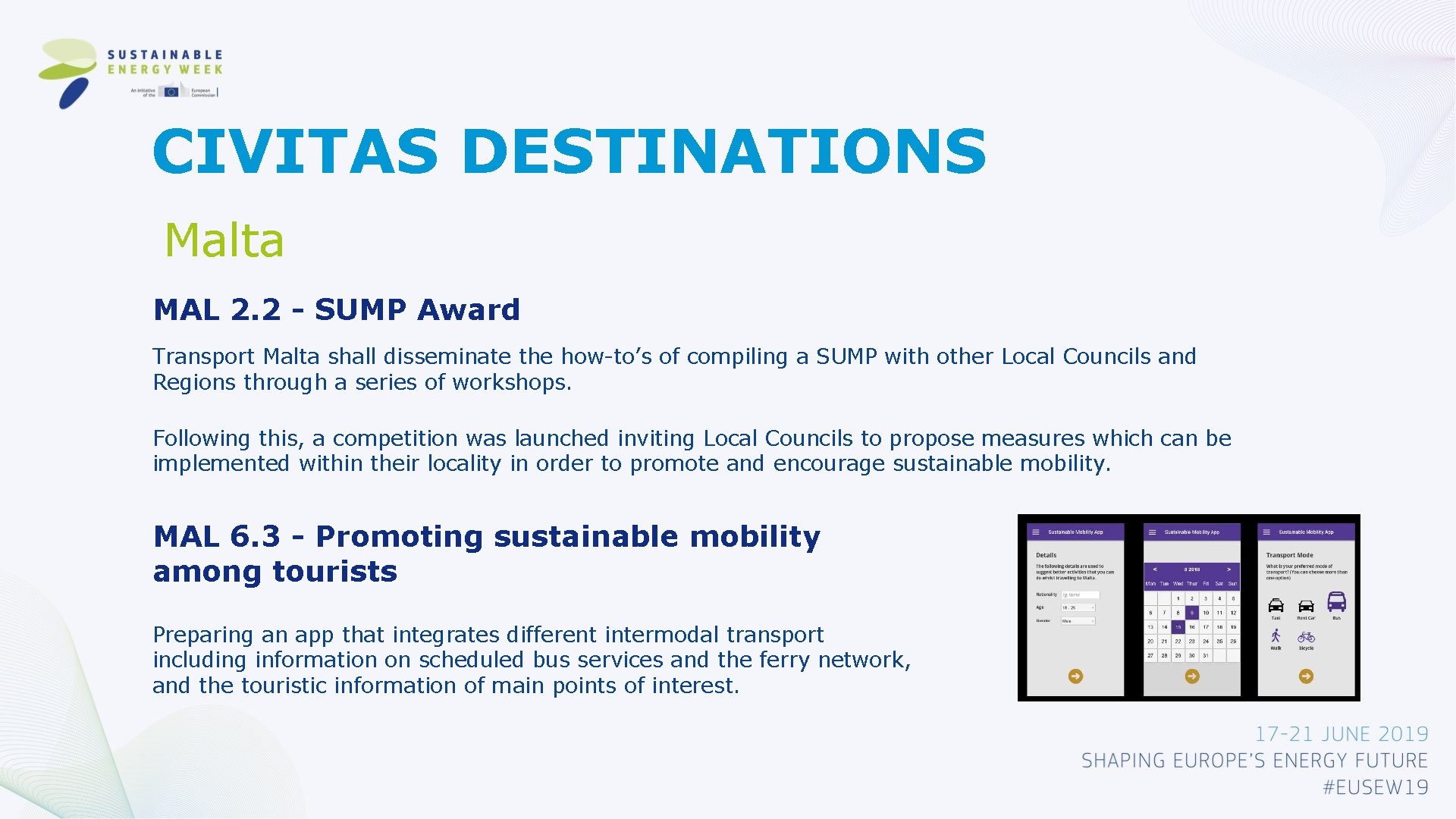 CIVITAS DESTINATIONS Malta MAL 2. 2 - SUMP Award Transport Malta shall disseminate the