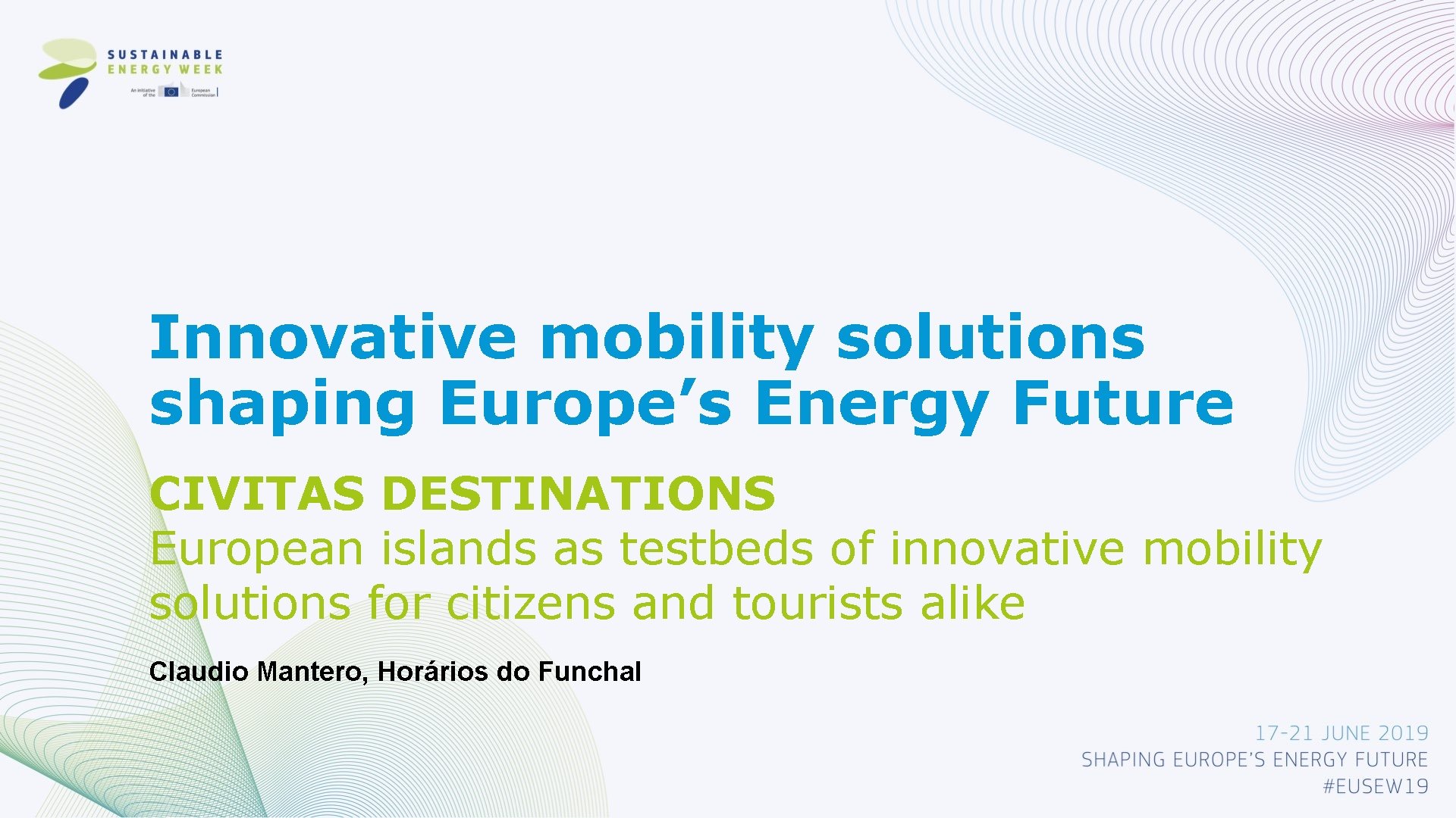 Innovative mobility solutions shaping Europe’s Energy Future CIVITAS DESTINATIONS European islands as testbeds of