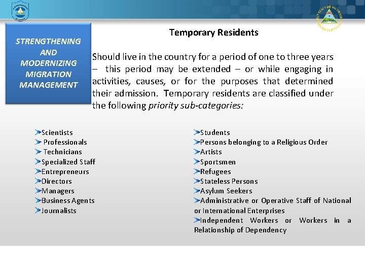 STRENGTHENING AND MODERNIZING MIGRATION MANAGEMENT Temporary Residents Should live in the country for a