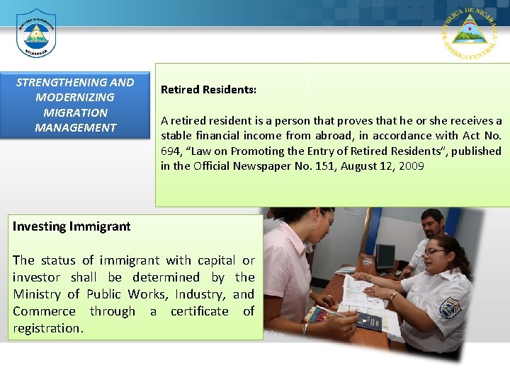 STRENGTHENING AND MODERNIZING MIGRATION MANAGEMENT Retired Residents: A retired resident is a person that
