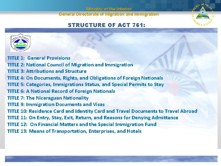 Ministry of the Interior General Directorate of Migration and Immigration STRUCTURE OF ACT 761:
