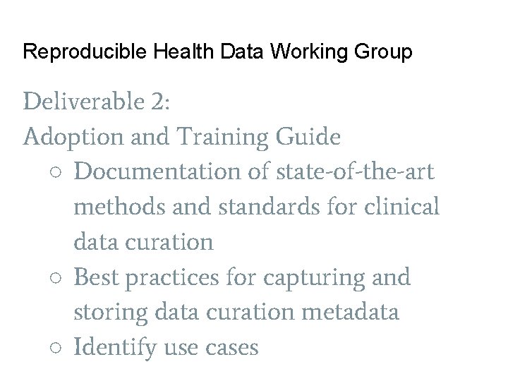 Reproducible Health Data Working Group Deliverable 2: Adoption and Training Guide ○ Documentation of