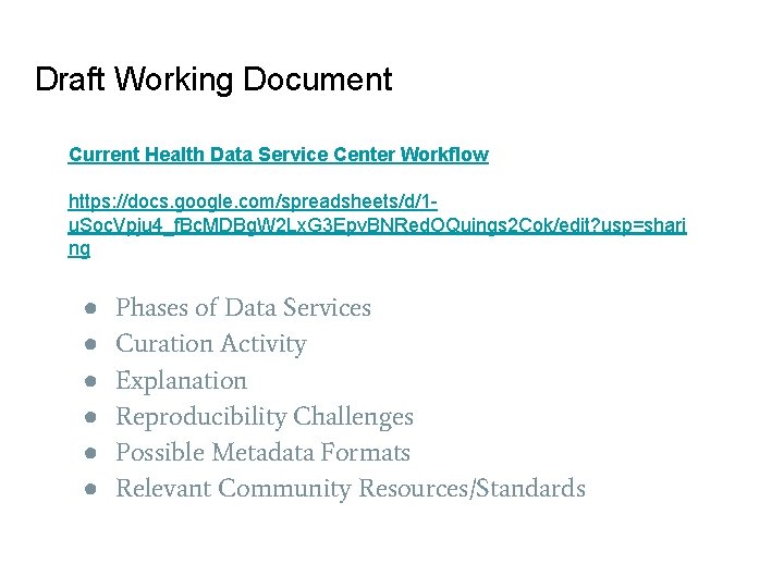 Draft Working Document Current Health Data Service Center Workflow https: //docs. google. com/spreadsheets/d/1 u.