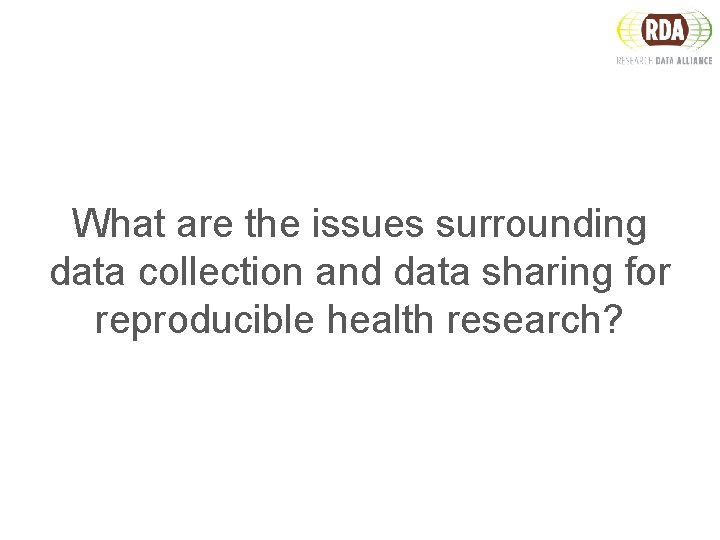 What are the issues surrounding data collection and data sharing for reproducible health research?