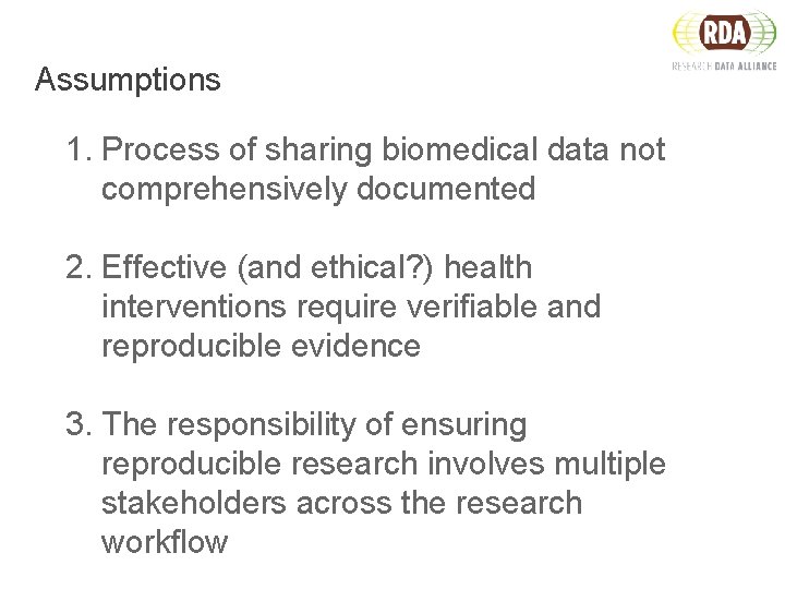 Assumptions 1. Process of sharing biomedical data not comprehensively documented 2. Effective (and ethical?