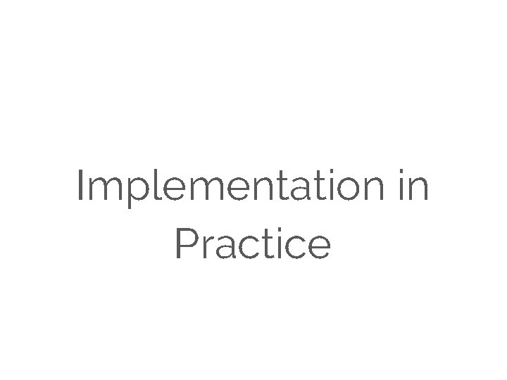 Implementation in Practice 