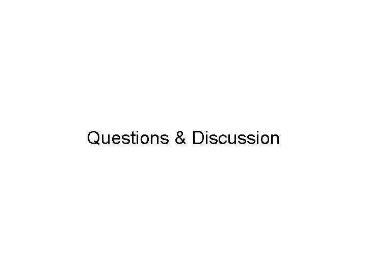 Questions & Discussion 