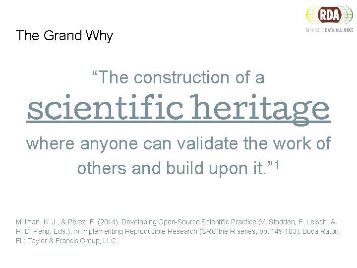 The Grand Why “The construction of a scientific heritage where anyone can validate the