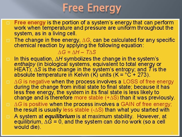 Free Energy � � � Free energy is the portion of a system’s energy