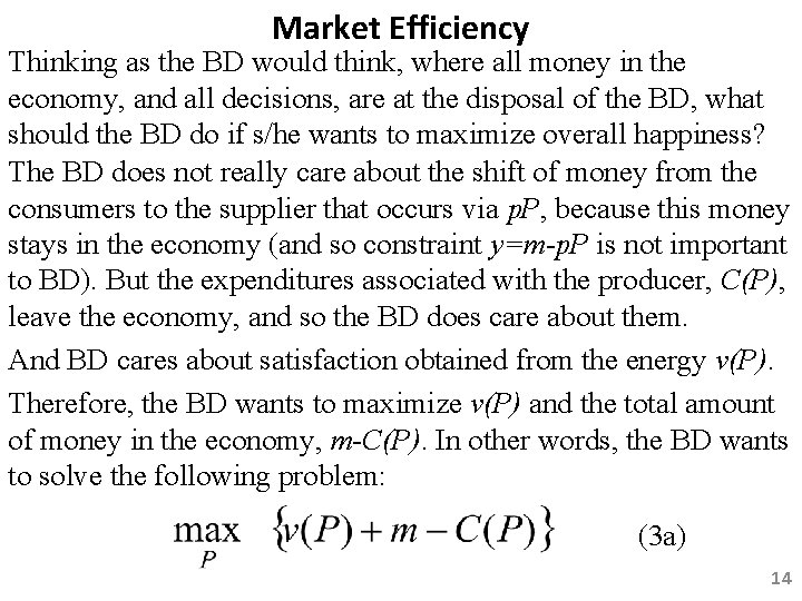 Market Efficiency Thinking as the BD would think, where all money in the economy,